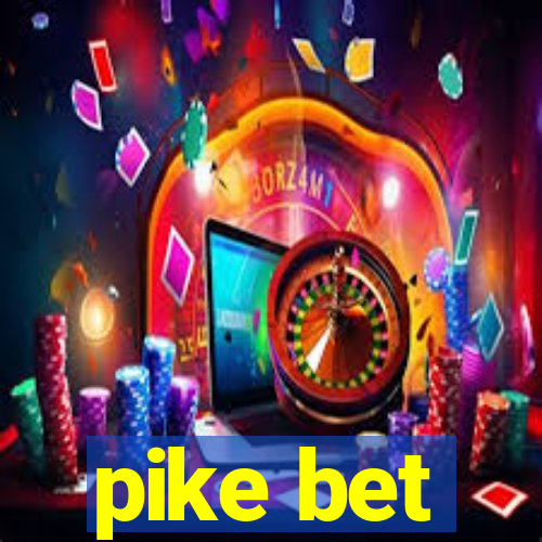 pike bet